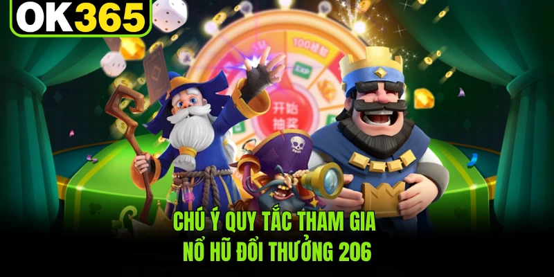 Chú ý quy tắc tham gia nổ hũ đổi thưởng 206