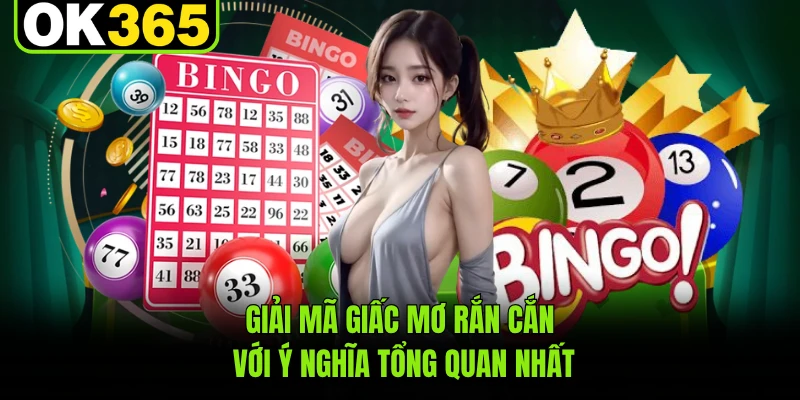Giải mã giấc mơ rắn cắn với ý nghĩa tổng quan nhất
