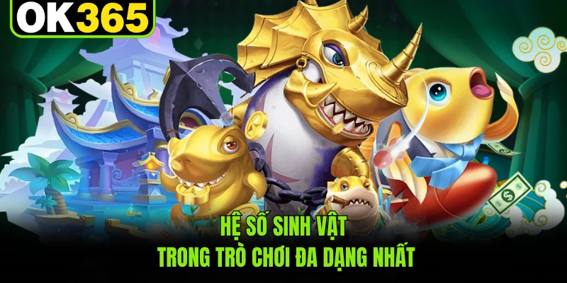 Hệ số sinh vật trong trò chơi đa dạng nhất