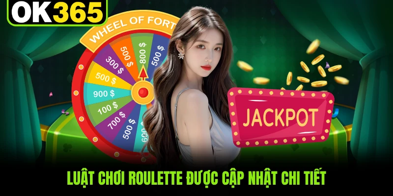 Luật chơi Roulette được cập nhật chi tiết