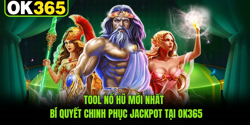 Tool Nổ Hũ Mới Nhất - Bí Quyết Chinh Phục Jackpot Tại OK365